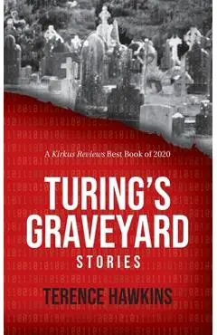Turing's Graveyard - Terence Hawkins