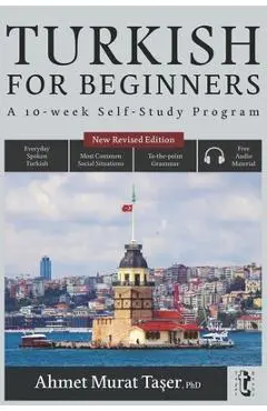 Turkish for Beginners: A 10-Week Self-Study Program (2nd Edition with Audio) - Ahmet Murat Taşer