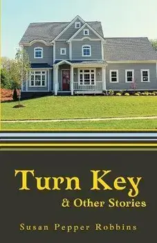 Turn Key and Other Stories, Paperback/Susan Pepper Robbins