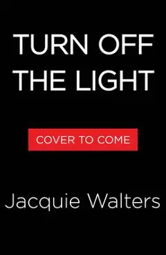 Turn Off the Light - Jacquie Walters