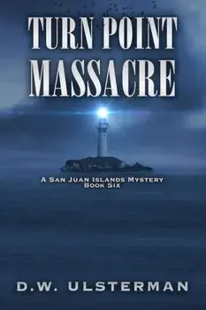 Turn Point Massacre, Paperback/D. W. Ulsterman