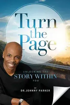 Turn the Page: Unlocking the Story Within You, Paperback/Dr Johnny Parker