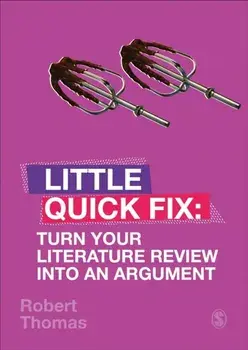 Turn Your Literature Review Into an Argument: Little Quick Fix, Paperback/Robert Thomas