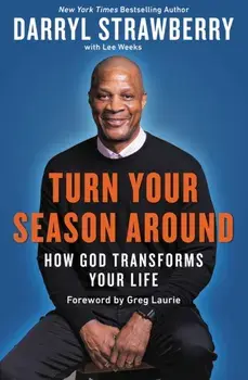 Turn Your Season Around. How God Transforms Your Life, Paperback/Darryl Strawberry