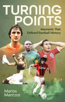 Turning Points. Moments that Defined Football History, Paperback/Marios Mantzos