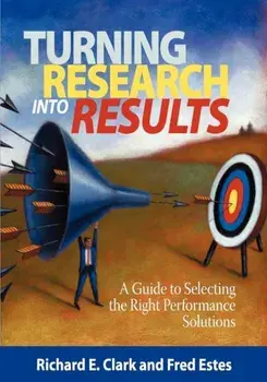Turning Research Into Results - A Guide to Selecting the Right Performance Solutions (PB), Paperback/Richard E. Clarke