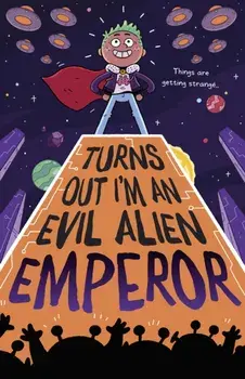 Turns Out I'm An Evil Alien Emperor, Paperback/Lou Treleaven