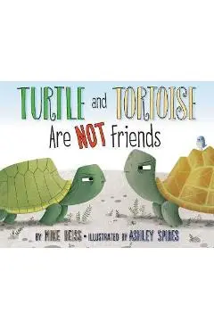 Turtle and Tortoise Are Not Friends - Mike Reiss