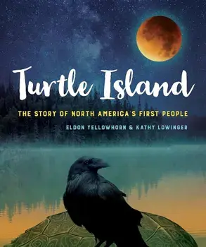Turtle Island: The Story of North America's First People, Paperback/Eldon Yellowhorn