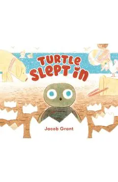 Turtle Slept in - Jacob Grant