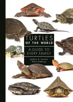 Turtles of the World. A Guide to Every Family, Hardback/Whit Gibbons