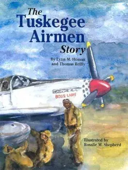 Tuskegee Airmen Story, Hardcover/Lynn Homan
