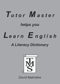 Tutor Master Helps You Learn English. A Literacy Dictionary, Paperback/David Malindine