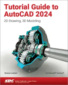 Tutorial Guide to AutoCAD 2024. 2D Drawing, 3D Modeling, Paperback/Shawna Lockhart