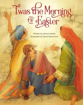 'Twas the Morning of Easter, Hardback/Glenys Nellist