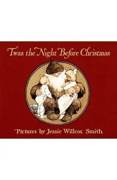 Twas the Night Before Christmas: A Visit from St. Nicholas - Clement C. Moore