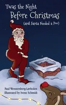 Twas the Night Before Christmas (and Santa Needed a Poo) *Alternate Cover Edition, Hardcover/Paul Wennersberg-Løvholen