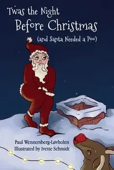Twas the Night Before Christmas (and Santa Needed a Poo) *Alternate Cover Edition, Paperback/Paul Wennersberg-Løvholen