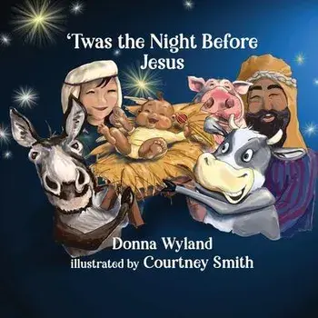'Twas the Night Before Jesus, Paperback/Donna Wyland