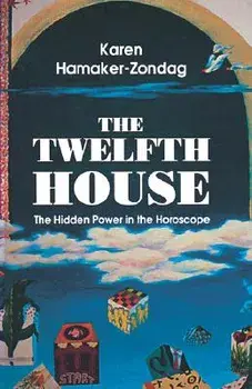 Twelfth House: The Hidden Power in the Horoscope, Paperback/Karen Hamaker-Zondag