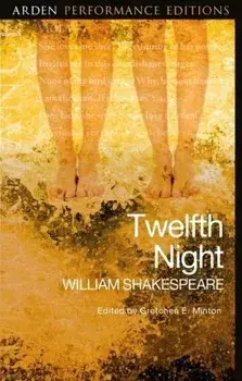 Twelfth Night: Arden Performance Editions, Paperback/William Shakespeare