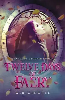 Twelve Days of Faery, Paperback/W. R. Gingell