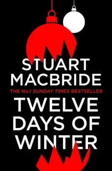 Twelve Days of Winter, Paperback/Stuart Macbride