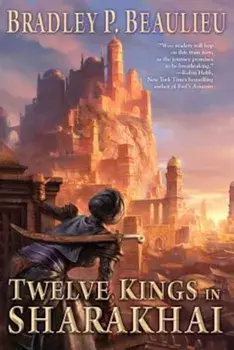 Twelve Kings in Sharakhai, Paperback/Bradley P. Beaulieu