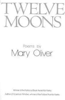 Twelve Moons, Paperback/Mary Oliver