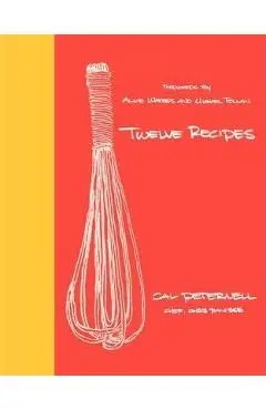 Twelve Recipes - Cal Peternell