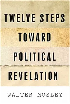 Twelve Steps Toward Political Revelation, Paperback/Walter Mosley