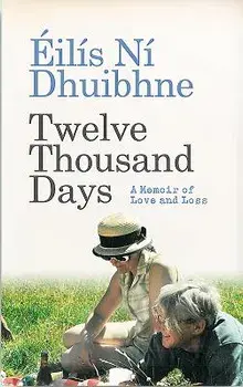 Twelve Thousand Days: A Memoir of Love and Loss, Paperback/Eilis Ni Dhuibhne