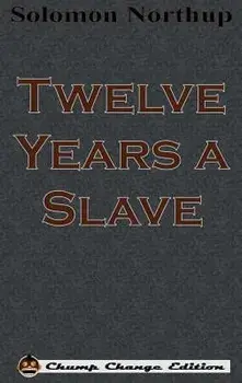 Twelve Years a Slave (Chump Change Edition), Hardcover/Solomon Northup
