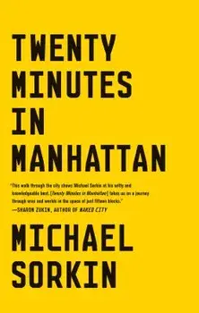 Twenty Minutes in Manhattan, Paperback/Michael Sorkin