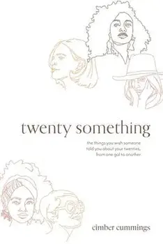 twenty something: the things you wish someone told you about your twenties, from one gal to another, Paperback/Cimber Cummings