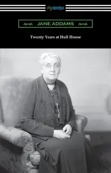 Twenty Years at Hull House, Paperback/Jane Addams