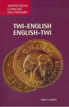 Twi-English/English-Twi Concise Dictionary - Paul Kotey