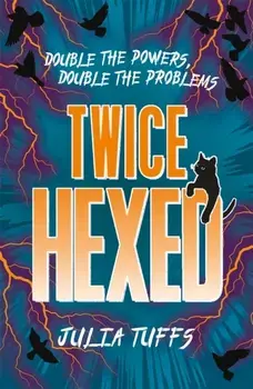 Twice Hexed. Double the Powers, Double the Problems, Paperback/Julia Tuffs