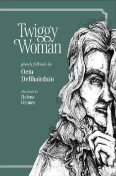Twiggy Woman, Hardback/Oein DeBhairduin