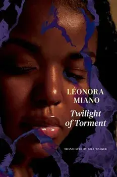 Twilight of Torment. Melancholy, Hardback/Leonora Miano