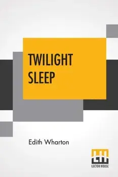 Twilight Sleep, Paperback/Edith Wharton