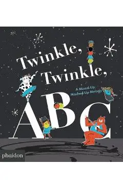 Twinkle, Twinkle, ABC: A Mixed-Up, Mashed-Up Melody - Barney Saltzberg