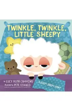 Twinkle, Twinkle, Little Sheepy: A Sleepy Sheepy Story - Lucy Ruth Cummins
