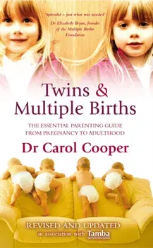 Twins & Multiple Births. The Essential Parenting Guide From Pregnancy to Adulthood, Paperback/Carol Cooper