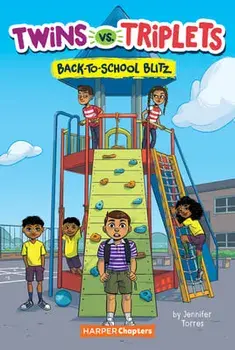 Twins vs. Triplets #1: Back-To-School Blitz, Paperback/Jennifer Torres