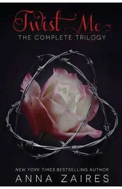 Twist Me: The Complete Trilogy - Anna Zaires