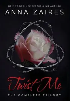 Twist Me: The Complete Trilogy, Hardcover/Anna Zaires