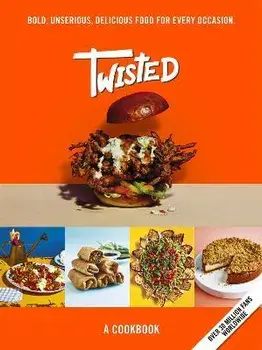Twisted: A Cookbook- Unserious Food Tastes Seriously Good, Hardcover/Team Twisted