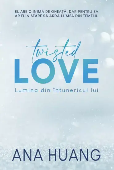Twisted Love. Lumina din întunericul lui