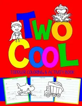 Two Cool: Toddler Coloring & Activity Book: Coloring Pages Plus Letter Tracing: Perfect Happy Birthday Gift for 2-Year Old, Paperback/Kids Coloring Books